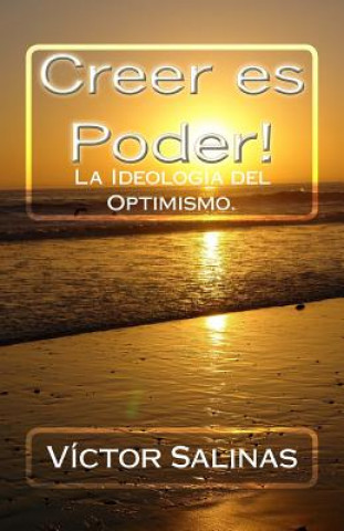 Kniha Creer es Poder!: La Ideologia del Optimsimo. Victor Salinas