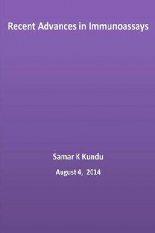 Книга Recent Advances in Immunoassays Dr Samar K Kundu Ph D