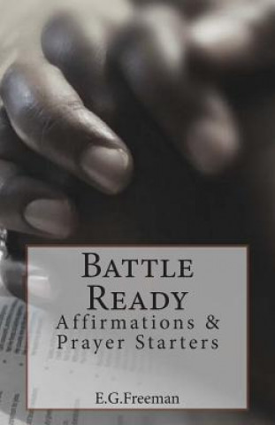 Kniha Battle Ready: Affirmations & Prayer Starters E G Freeman