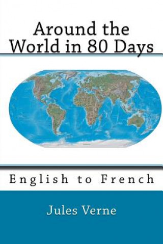 Könyv Around the World in 80 Days: English to French Jules Verne