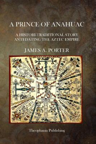 Buch A Prince of Anahuac James A Porter