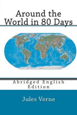 Carte Around the World in 80 Days: Abridged English Edition Jules Verne
