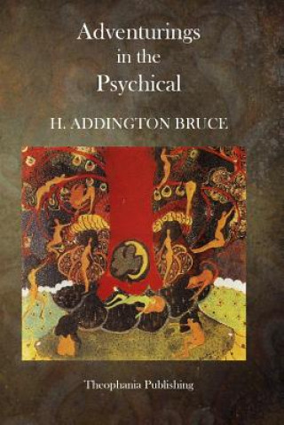 Carte Adventurings in the Psychical H Addington Bruce