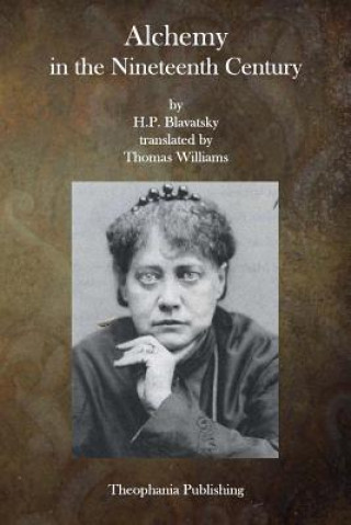 Książka Alchemy in the Nineteenth Century H P Blavatsky