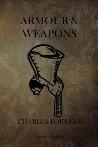 Book Armour and Weapons Charles Ffoulkes