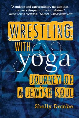Boek Wrestling with Yoga: Journey of a Jewish Soul Shelly Dembe