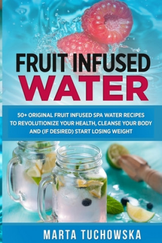 Kniha Fruit Infused Water Marta Tuchowska
