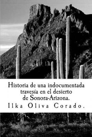 Kniha Historia de una indocumentada, travesía en el desierto de Sonora-Arizona. Ilka Oliva Corado