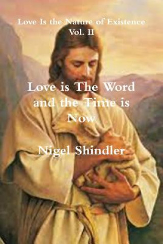 Könyv Love is The Word and the Time is Now Nigel Shindler