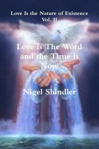 Könyv Love is The Word and the Time is Now Nigel Shindler