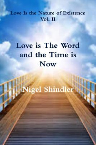 Könyv Love is The Word and the Time is Now Nigel Shindler