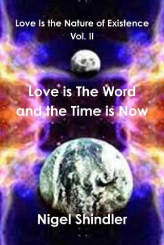 Könyv Love is The Word and the Time is Now Nigel Shindler