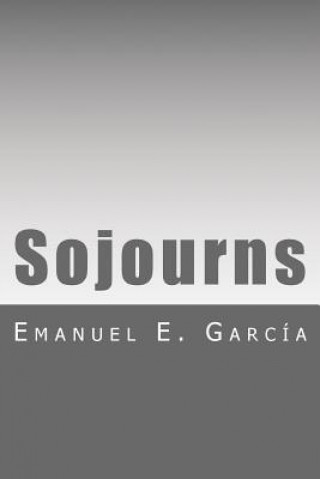 Kniha Sojourns Emanuel E Garcia