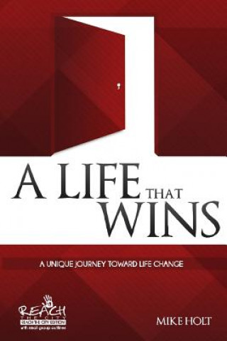 Kniha A Life that Wins: A Unique Journey Toward Life Change MR Mike Holt