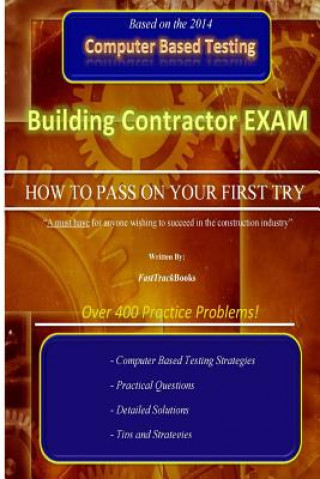 Buch Building Contractor Exam "How to Pass on Your First Try!" Fasttrackbooks Org