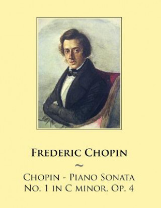 Book Chopin - Piano Sonata No. 1 in C minor, Op. 4 Frederic Chopin