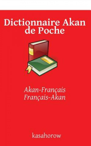 Carte Dictionnaire Akan de Poche: Akan-Français, Français-Akan Akan Kasahorow