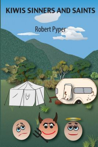 Livre Kiwis Sinners and Saints: Tall tales under canvas MR Robert Charles Pyper