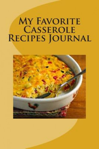 Kniha My Favorite Casserole Recipes: My Collection Martha Johnson