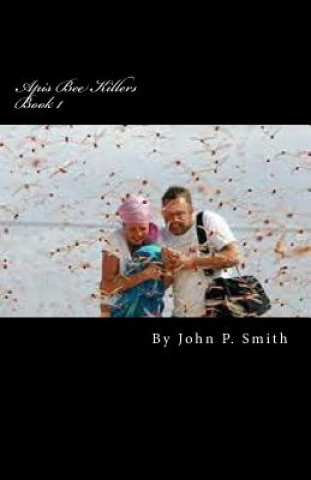 Книга Apis Bee Killers John P Smith