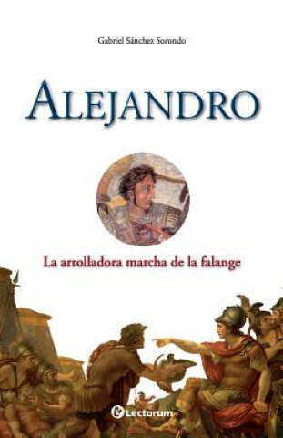 Kniha Alejandro: La arrolladora marcha de la falange Gabriel Sanchez