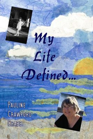 Book My Life Defined... Pauline Crawford Crabb