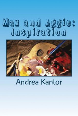 Book Max and Aggie: Inspiration Dr Andrea Kantor