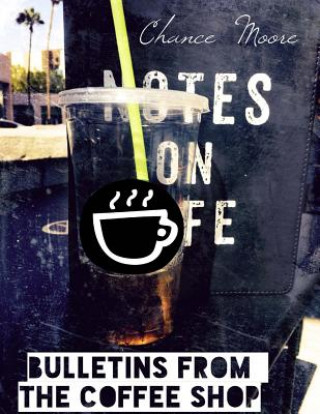 Könyv Bulletins From The Coffee Shop Chance Moore