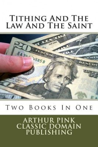 Knjiga Tithing And The Law And The Saint Arthur Pink