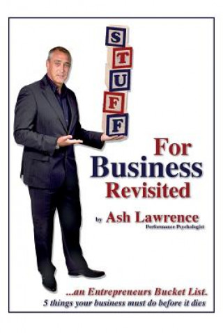 Boek Stuff for Business (Revisited): An Entrepreneurs Bucket List MR Ash Lawrence