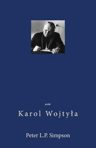 Книга On Karol Wojtyla Peter L P Simpson