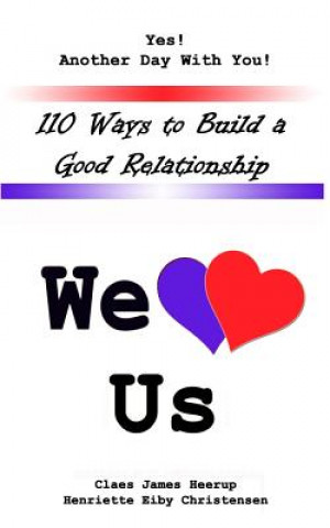 Книга 110 Ways to Build a Good Relationship: We Love Us Henriette Eiby Christensen