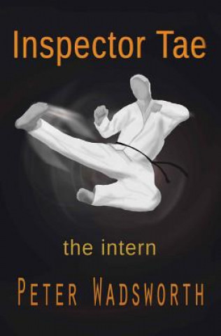 Libro Inspector Tae: the intern Peter Wadsworth