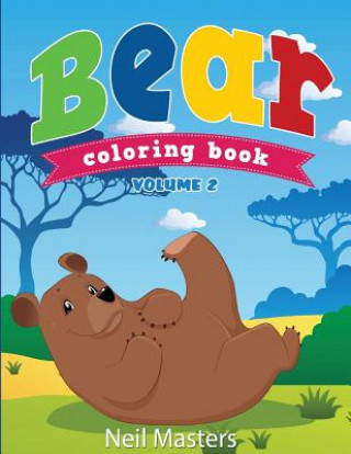 Kniha Bear Coloring Book Volume 2 (Avon Coloring Book) Neil Masters
