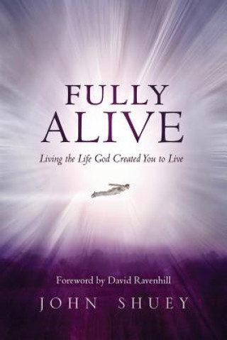 Kniha Fully Alive John Shuey