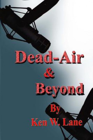 Книга Dead Air and Beyond Ken W Lane