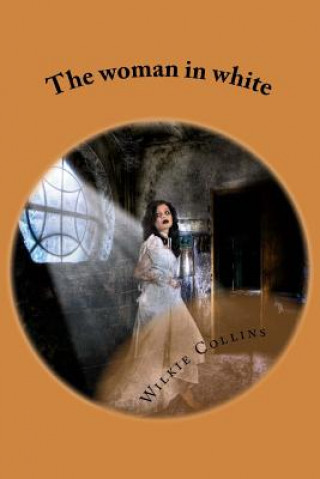 Kniha The woman in white MR Wilkie Collins