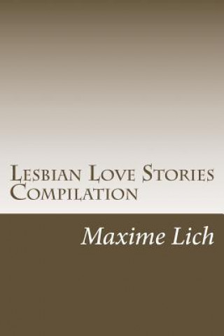 Carte Lesbian Love Stories Compilation: ( Novels ) MR Maxime Lich