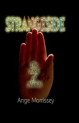 Knjiga STRANGESIDE - The Book of Hands Ange Morrissey