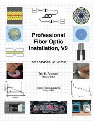 Книга Professional Fiber Optic Installation, v.9: -The Essentials For Success MR Eric R Pearson