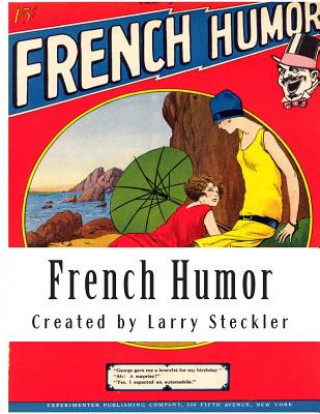 Libro French Humor: From the Mind of Hugo Gernsback Larry Steckler