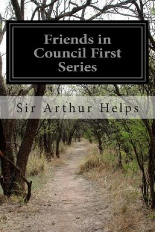 Książka Friends in Council First Series Sir Arthur Helps