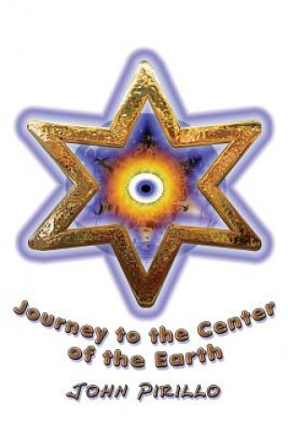 Kniha Journey to the Center of the Earth: The Advent MR John Pirillo