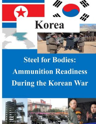 Buch Steel for Bodies - Ammunition Readiness During the Korean War U S Army Command and General Staff Coll