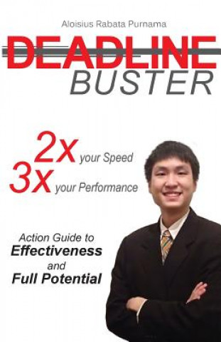 Book Deadline Buster: Double your Speed and Triple your Performance Aloisius R Purnama