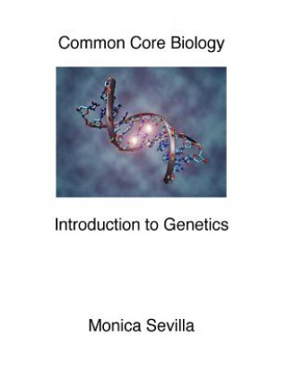 Kniha Common Core Biology: Genetics Monica Sevilla