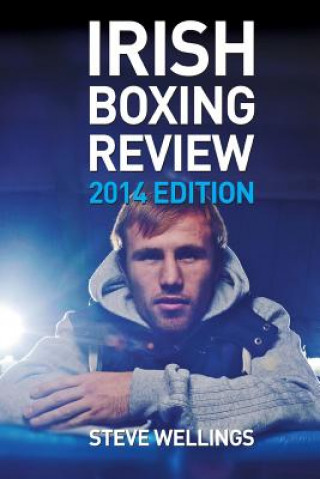 Kniha Irish Boxing Review: 2014 Edition Steve Wellings