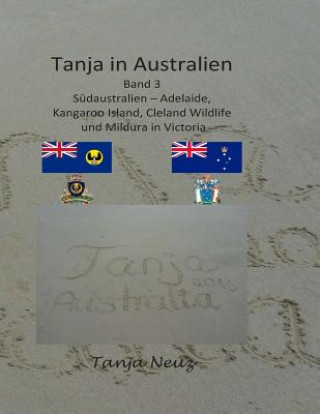 Carte Tanja in Australien: Südaustralien - Adelaide, Kangaroo Island, Cleland Wildlife und Mildura Tanja Neuz