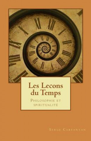 Kniha Les lecons du temps: Philosophie et spiritualite Serge Carfantan