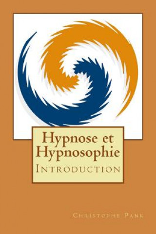 Kniha Hypnose et Hypnosophie: Introduction Christophe Pank